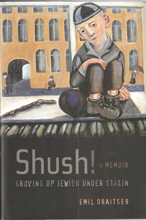 Shush! Growing up Jewish under Stalin: A Memoir (Paperback)