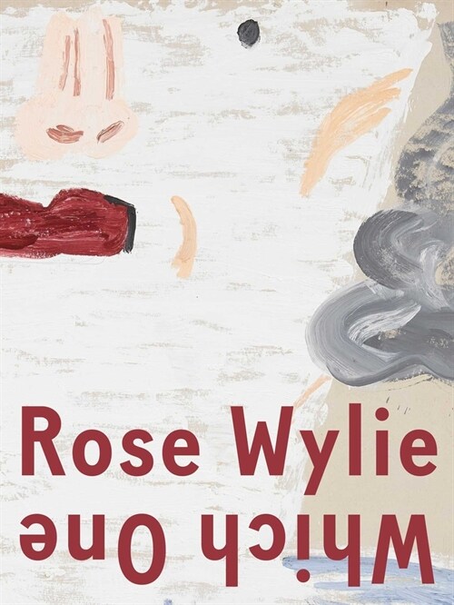 Rose Wylie: Which One (Hardcover)