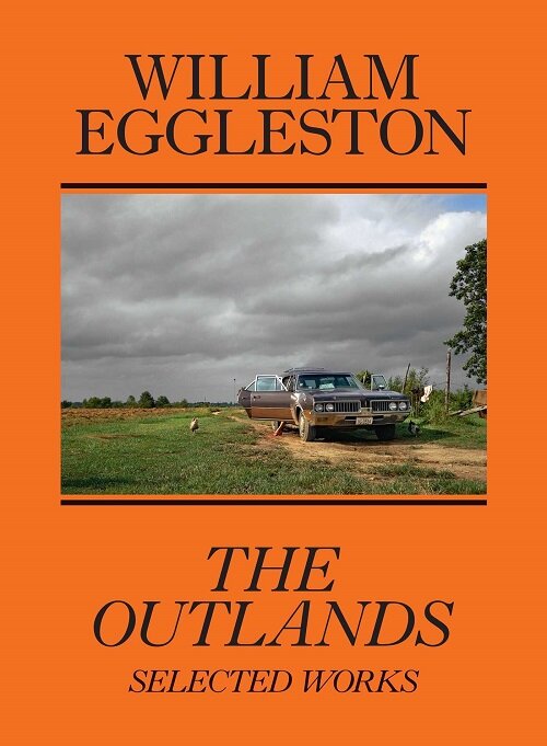 William Eggleston: The Outlands: Selected Works (Paperback)