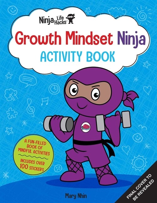 Ninja Life Hacks: Growth Mindset Ninja Activity Book: (Mindful Activity Books for Kids, Emotions and Feelings Activity Books, Social Skills Activities (Paperback)