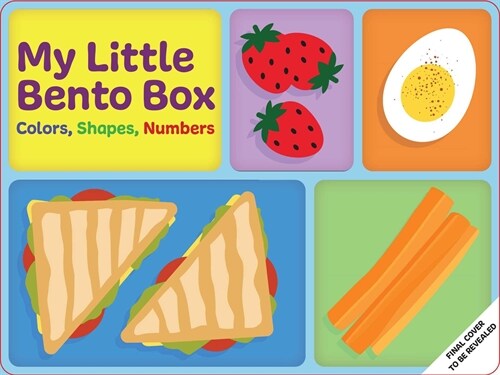 My Little Bento Box: Colors, Shapes, Numbers: (Counting Books for Kids, Colors Books for Kids, Educational Board Books, Pop Culture Books for Kids) (Board Books)