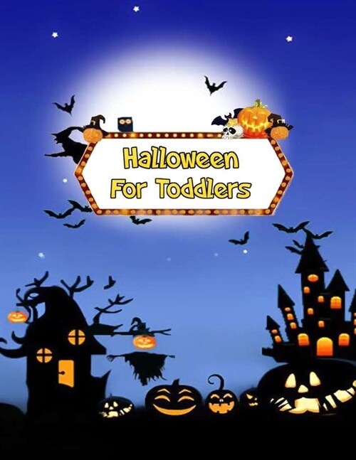 Halloween For Toddlers: (Cute Halloween Coloring Book for Kids All Ages Toddlers): Coloring Pages For Kids Ages (Paperback)