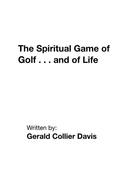 The Spiritual Game of Golf . . . and of Life (Paperback)