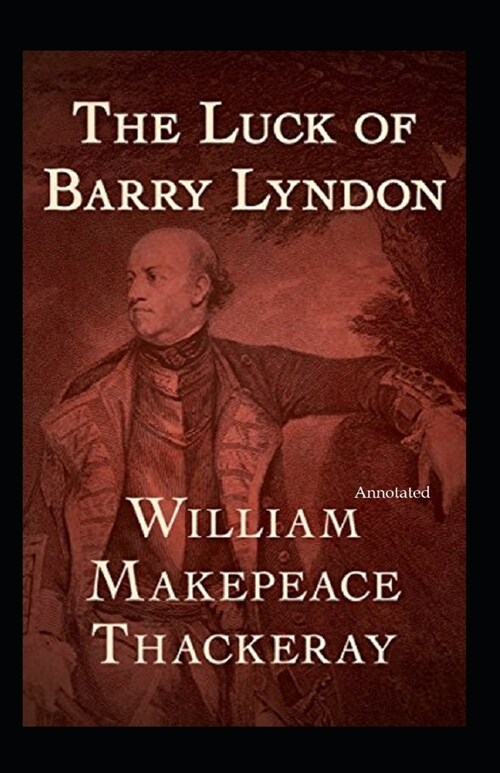 The Luck of Barry Lyndon (Annotated) (Paperback)