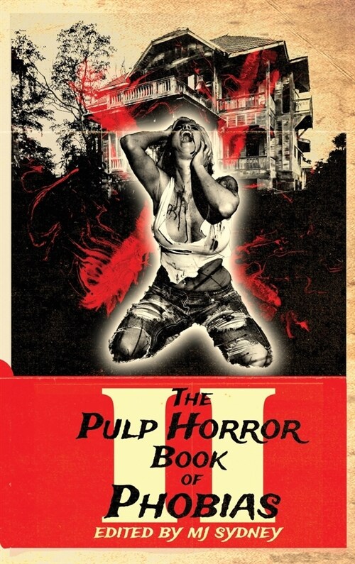 The Pulp Horror Book of Phobias, Vol II (Hardcover, Special)