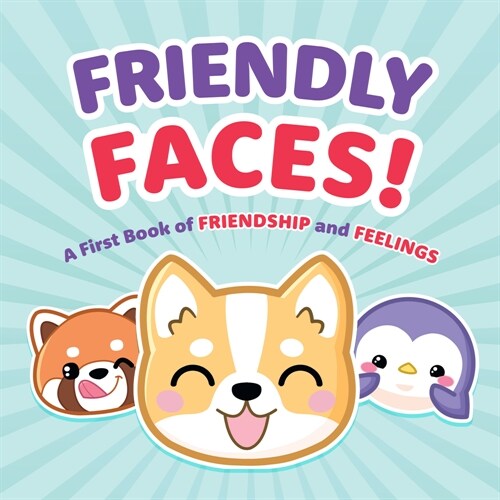 Friendly Faces: A First Book of Friendship and Feelings (Board Books)