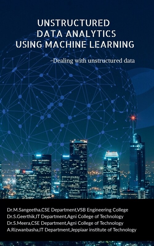 Unstructured Data Analytics Using Machine Learning: Dealing with unstructured data (Paperback)