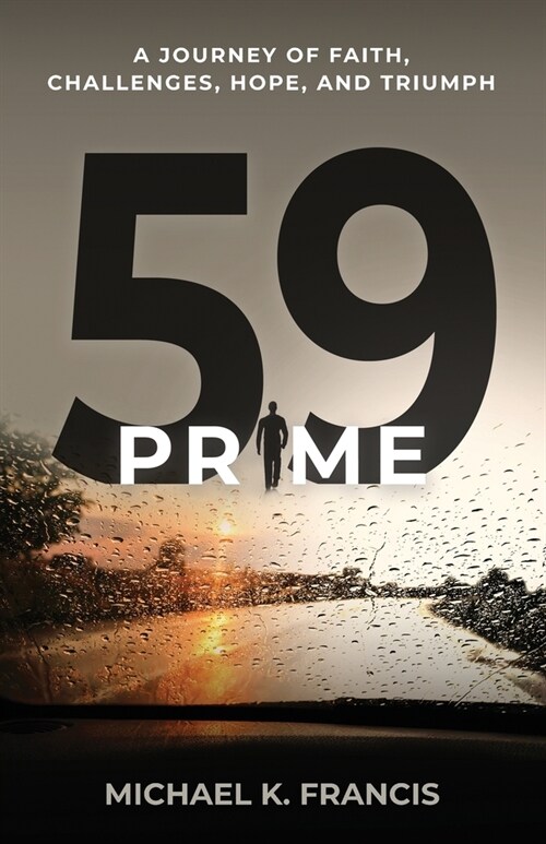 59 Prime: A Journey of Faith, Challenges, Hope, and Triumph (Paperback)