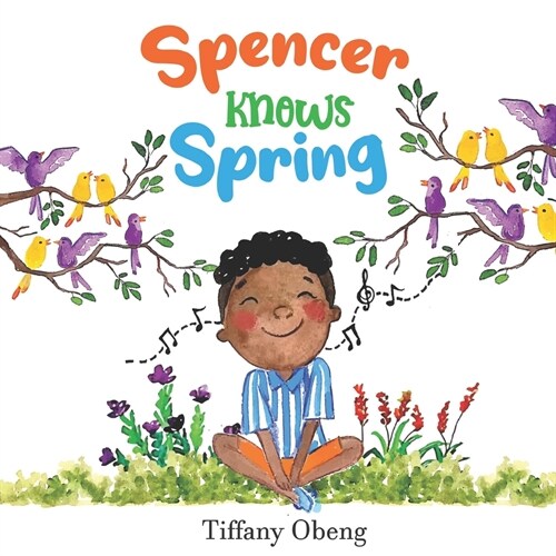 Spencer Knows Spring: A Charming Childrens Book about Spring (Books about Seasons for Kids) (Paperback)