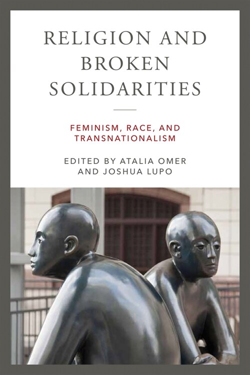 Religion and Broken Solidarities: Feminism, Race, and Transnationalism (Hardcover)