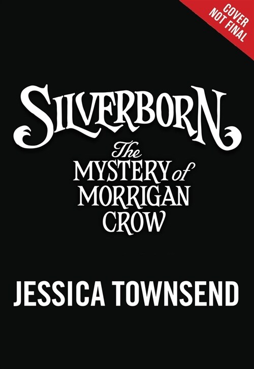 Silverborn: The Mystery of Morrigan Crow: Volume 4 (Hardcover)