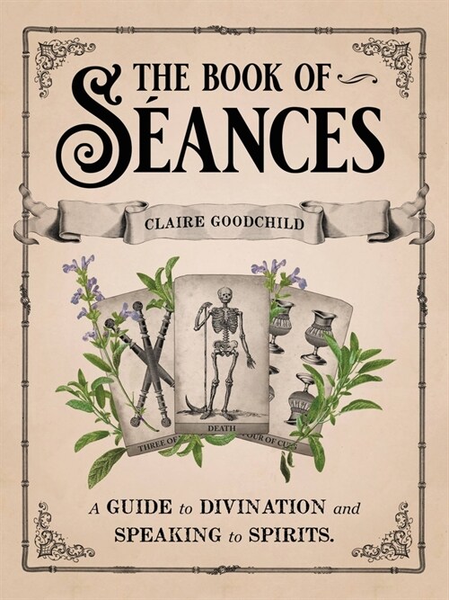 The Book of S?nces: A Guide to Divination and Speaking to Spirits (Hardcover)