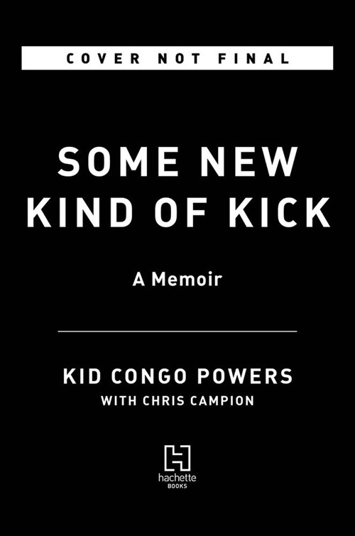 Some New Kind of Kick: A Memoir (Hardcover)