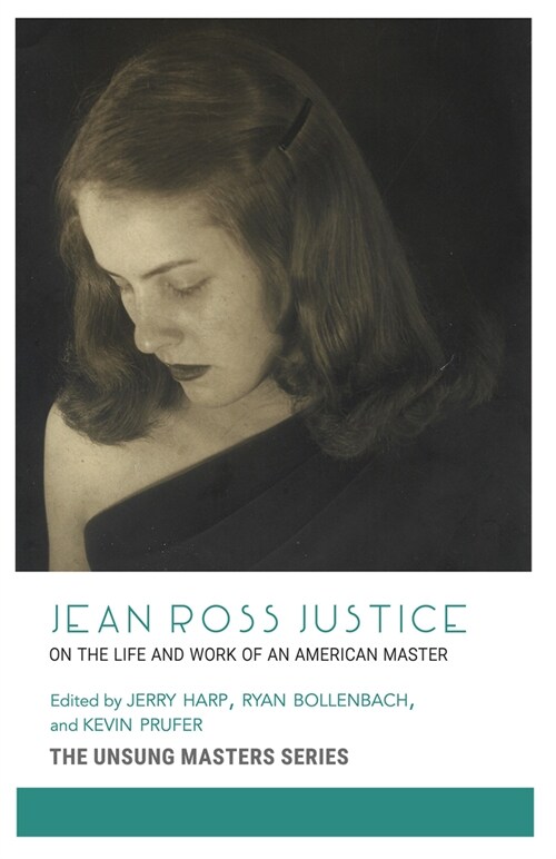 Jean Ross Justice: On the Life and Work of an American Master (Paperback)