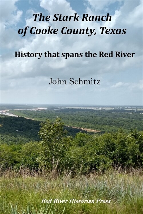 The Stark Ranch of Cooke County, Texas: History that spans the Red River (Paperback)