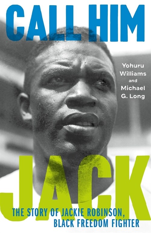 Call Him Jack: The Story of Jackie Robinson, Black Freedom Fighter (Hardcover)