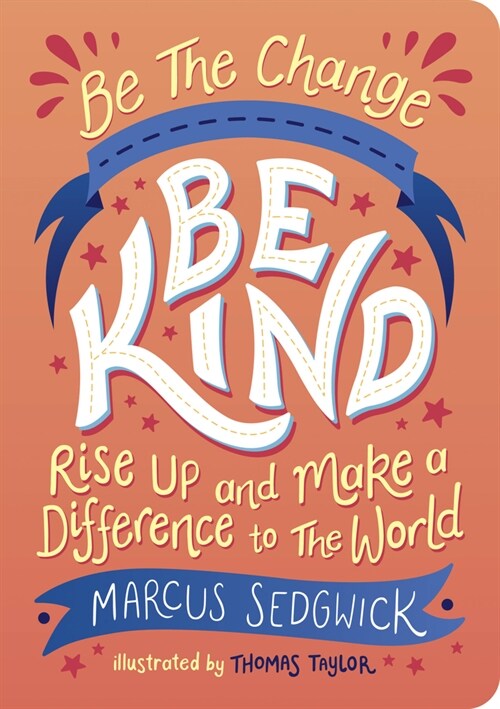 Be The Change - Be Kind : Rise Up and Make a Difference to the World (Paperback)