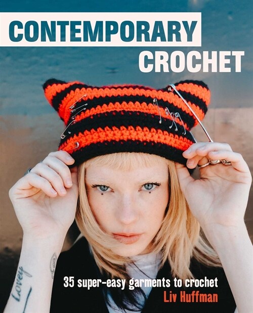 Contemporary Crochet: 35 Super-Easy Garments and Accessories (Hardcover)