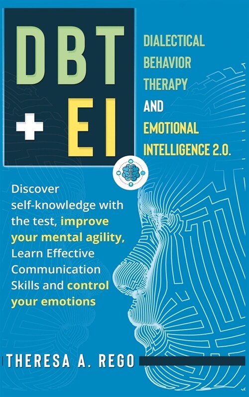 Dbt+ei: Dialectical Behavior Therapy and Emotional Intelligence 2.0. Discover self-knowledge with the test, improve your menta (Hardcover)