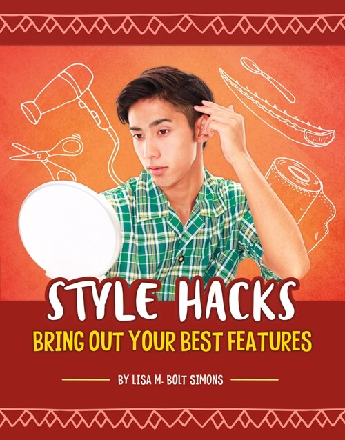 Styling Hacks: Bring Out Your Best Features (Hardcover)