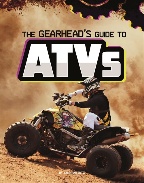 The Gearheads Guide to Atvs (Hardcover)