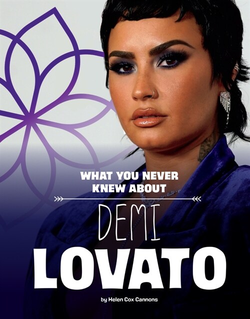 What You Never Knew about Demi Lovato (Hardcover)