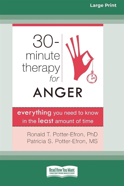 Thirty-Minute Therapy for Anger: Everything You Need to Know in the Least Amount of Time (16pt Large Print Edition) (Paperback)