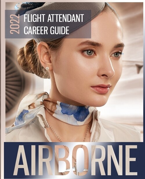 Airborne: Flight Attendant Career Guide (Paperback)