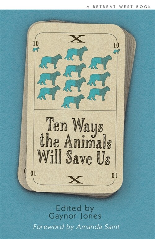 Ten Ways The Animals Will Save Us : An anthology of Flash Fictions (Paperback)