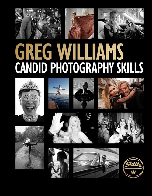 The Greg Williams Candid Photography Skills Handbook: 50 Case Studies That Teach You to Shoot Like a Pro (Paperback)