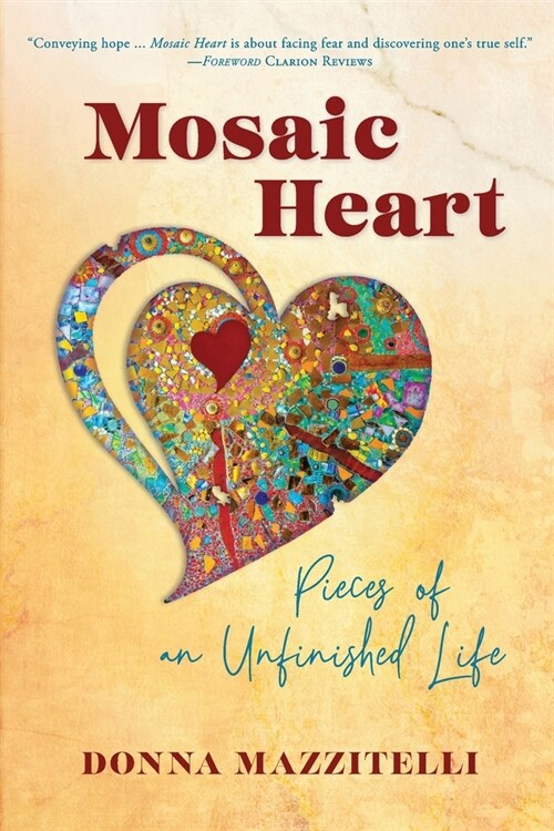 Mosaic Heart: Pieces of an Unfinished Life (Paperback)