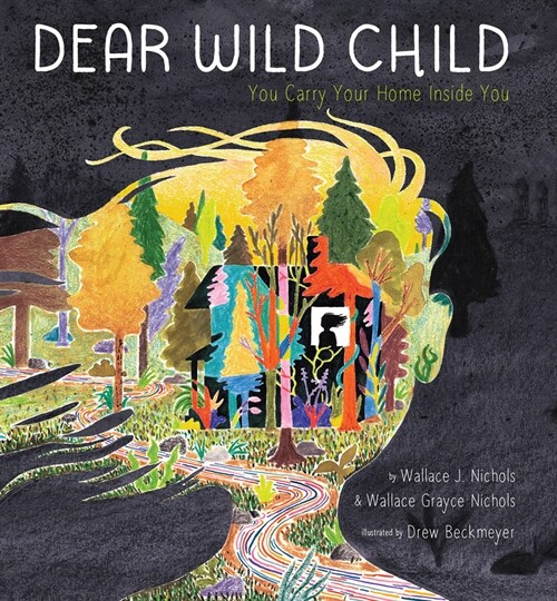 Dear Wild Child: You Carry Your Home Inside You (Hardcover)