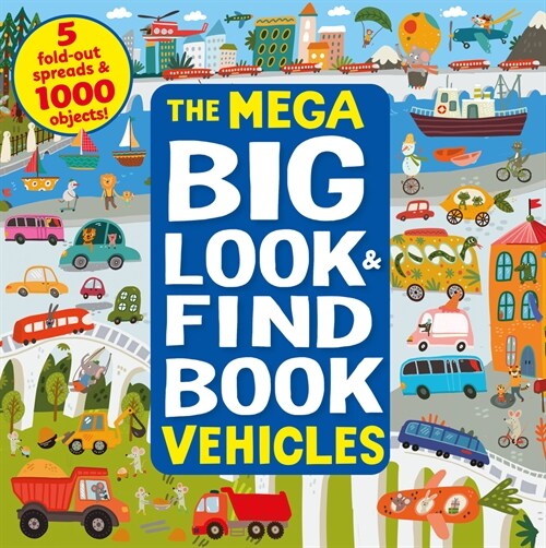 The Mega Big Look and Find Vehicles: 5 Fold-Out Spreads & 1000 Objects! (Hardcover)