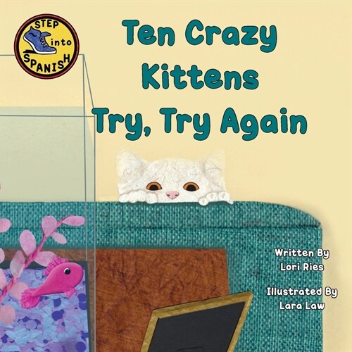 Ten Crazy Kittens Try, Try Again (Paperback)