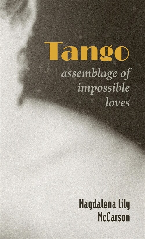 Tango: Assemblage of Impossible Loves (Paperback)