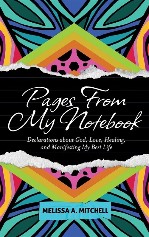 Pages From My Notebook: Declarations about God, Love, Healing, and Manifesting My Best Life (Hardcover)