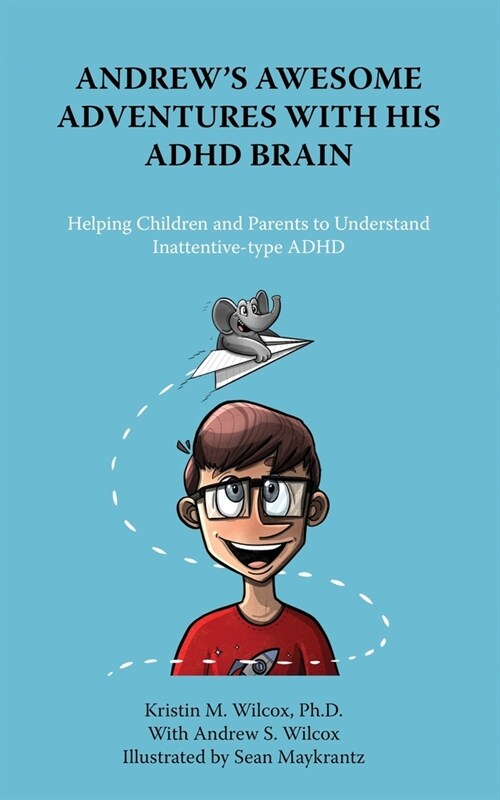 Andrews Awesome Adventures with His ADHD Brain (Paperback)