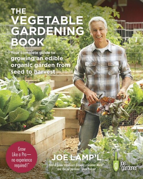 The Vegetable Gardening Book: Your Complete Guide to Growing an Edible Organic Garden from Seed to Harvest (Paperback)