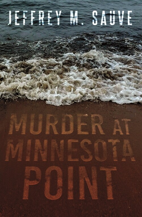 Murder at Minnesota Point: Unraveling the Captivating Mystery of a Long-Forgotten True Crime (Paperback)