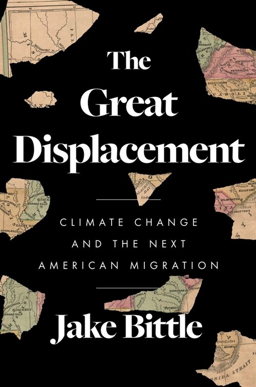The Great Displacement: Climate Change and the Next American Migration (Hardcover)