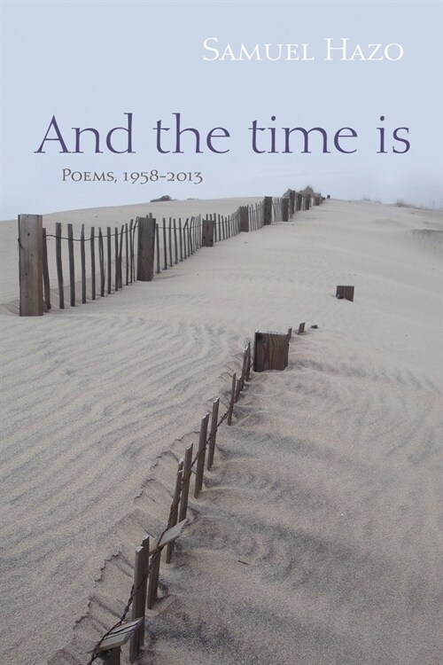 And the Time Is: Poems, 1958-2013 (Paperback)