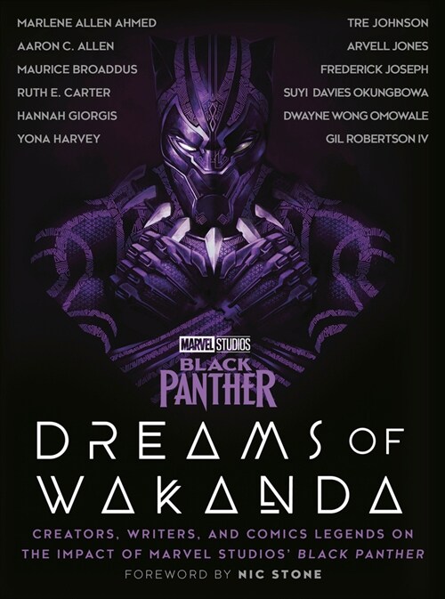 Marvel Studios Black Panther: Dreams of Wakanda: Creators, Writers, and Comics Legends on the Impact of Marvel Studios Black Panther (Hardcover)