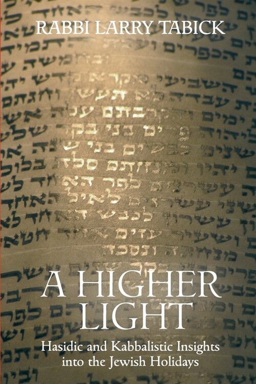 A Higher Light: Hasidic and Kabbalistic Insights into the Jewish Holidays (Paperback)