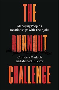 (The) burnout challenge: managing people's relationships with their jobs