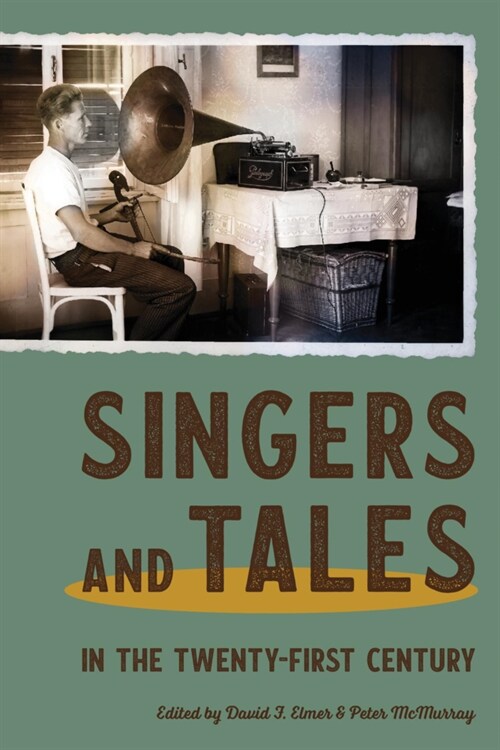 Singers and Tales in the Twenty-First Century (Paperback)