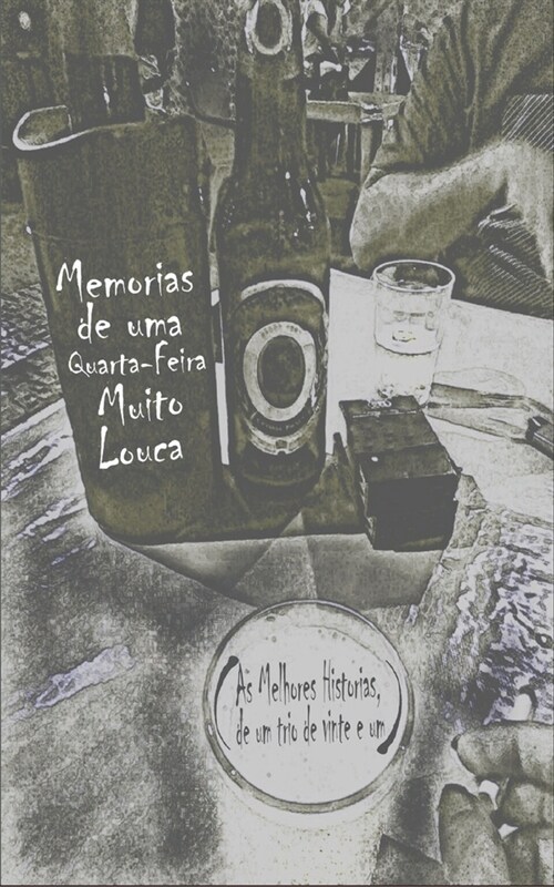 Memorias de uma quarta-feira muito louca: (As melhores hist?ias de um trio de vinte e um) (Paperback)