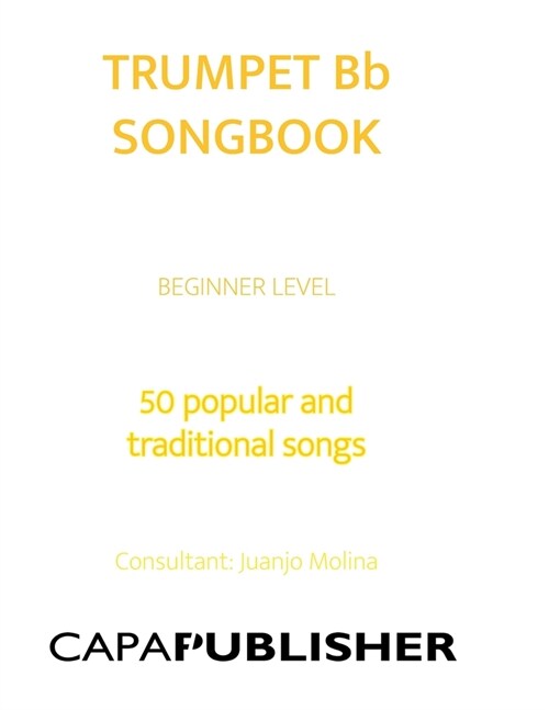Easy TRUMPET Bb Songbook: 50 Songs Speacially Arranged for Trumpet Bb (Paperback)