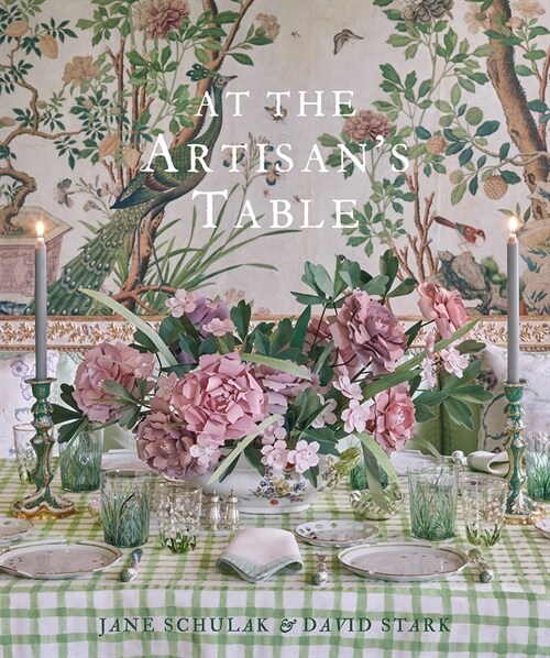At the Artisans Table: Inspiration for Tabletop Design (Hardcover)