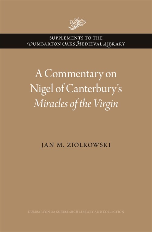 A Commentary on Nigel of Canterburys Miracles of the Virgin (Hardcover)