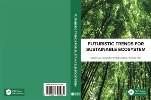 Futuristic Trends for Sustainable Ecosystem : Proceedings of the Multidisciplinary International Conference on Futuristic Trends for Sustainable Ecosy (Paperback)